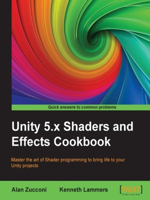 cover image of Unity 5.x Shaders and Effects Cookbook